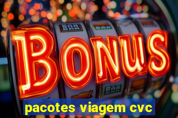 pacotes viagem cvc